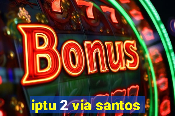 iptu 2 via santos